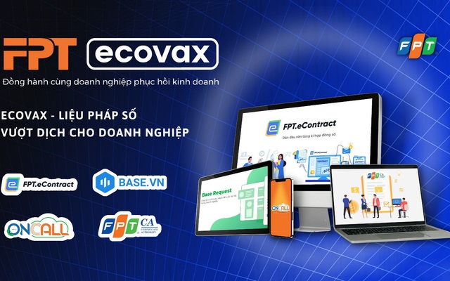 10 ngày 300 doanh nghiệp đăng ký sử dụng: FPT eCovax của FPT có gì “hot”?