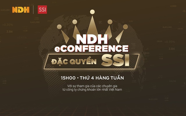 NDH eConference – Chương trình tư vấn “đặc quyền cho Nhà đầu tư của SSI”