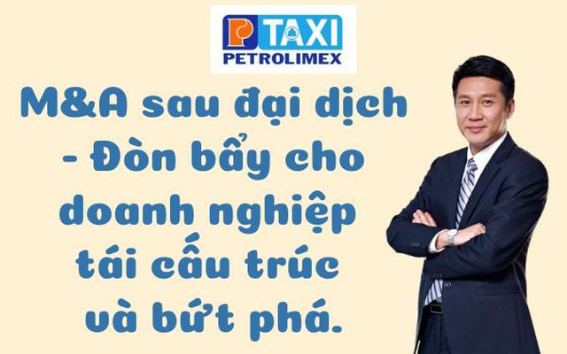 M&A sau đại dịch - Đòn bẩy cho doanh nghiệp tái cấu trúc và bứt phá