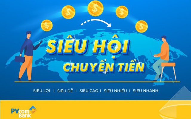 Nhiều ưu đãi khi chuyển tiền quốc tế tại PVcomBank