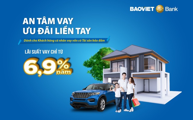 BAOVIET Bank ưu đãi vay cá nhân có tài sản đảm bảo lãi suất từ 6,9%