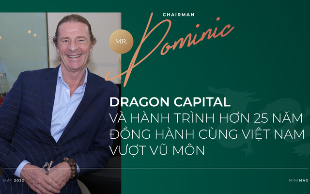 Dragon Capital và hành trình hơn 25 năm đồng hành cùng Việt Nam vượt vũ môn