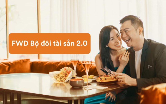 “FWD Bộ đôi tài sản 2.0” hấp dẫn khách hàng với quyền lợi vượt trội