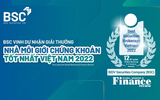 BSC nhận giải thưởng 'Nhà môi giới chứng khoán tốt nhất Việt Nam 2022'