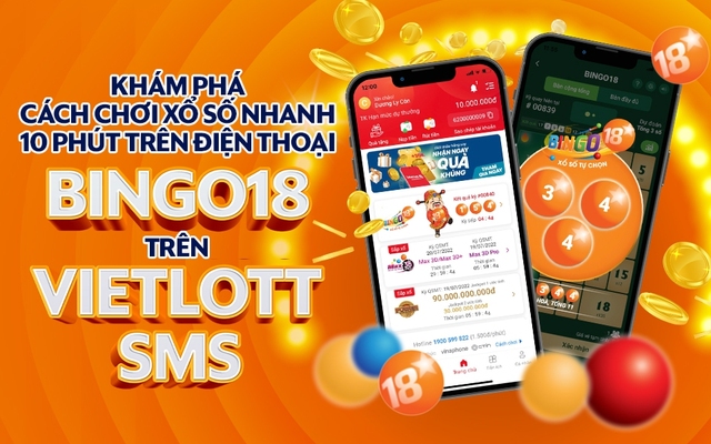 Khám phá cách chơi xổ số nhanh 10 phút trên điện thoại Bingo18 trên Vietlott SMS