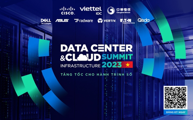 Mở đăng ký Hội nghị Data Center & Cloud Infrastructure Summit 2023