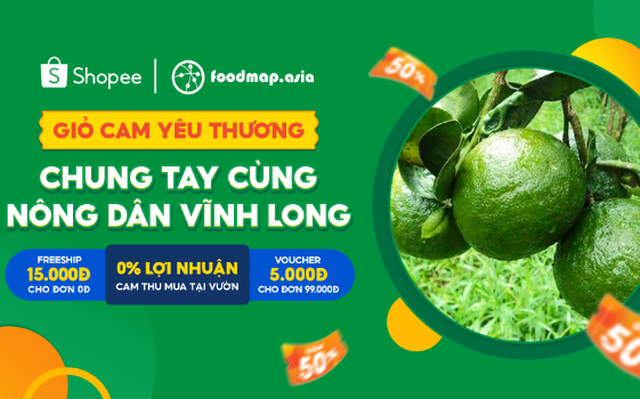 Foodmap kết hợp cùng Shopee và ShopeeFood khởi động chiến dịch "Giỏ cam yêu thương"