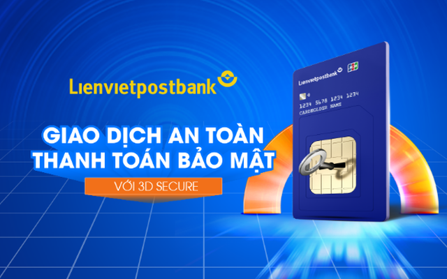 Lienvietpostbank gia tăng tính năng bảo mật trong giao dịch trực tuyến