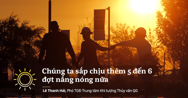 Phó TGĐ TT Khí tượng Thủy văn: Còn 5-6 đợt nắng nóng, Việt Nam không loại trừ có siêu bão