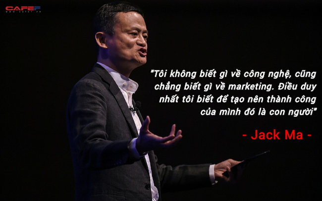 Không biết gì về công nghệ hay tiếp thị, tỷ phú Jack Ma tiết lộ bí quyết giúp ông tạo dựng nên đế chế Alibaba