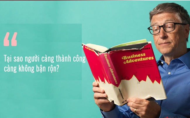 Người càng thành công càng không bận rộn bao giờ: Nắm được "bí mật" này cuộc sống của bạn sẽ tiến thêm một bậc thang mới