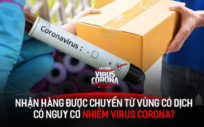 Nhận đồ vận chuyển từ Trung Quốc hoặc từ những điểm có ca nhiễm bệnh: Nguy cơ lây nhiễm virus corona như thế nào?