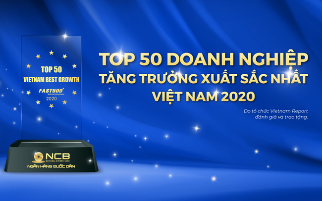 NCB lọt Top 50 Doanh nghiệp tăng trưởng xuất sắc nhất Việt Nam năm 2020 do Vietnam Report bình chọn
