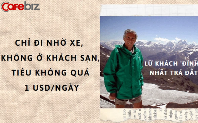 Cụ ông 83 tuổi từng đi qua mọi quốc gia và vùng lãnh thổ trên thế giới, tiêu không quá 1 USD/ngày Cụ ông 83 tuổi từng đi qua mọi quốc gia và vùng lãnh thổ trên thế giới, tiêu không quá 1 USD/ngày