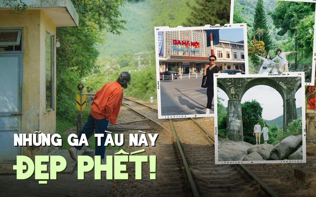 Những ga tàu lửa ở Việt Nam đẹp như trên phim, có nơi còn trở thành địa điểm du lịch nổi tiếng Những ga tàu lửa ở Việt Nam đẹp như trên phim, có nơi còn trở thành địa điểm du lịch nổi tiếng
