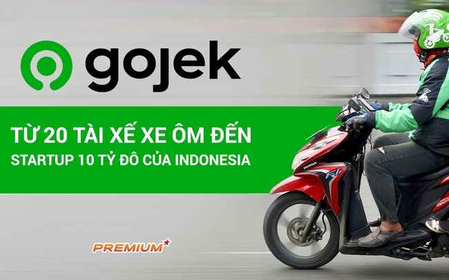 Gojek: Từ 20 tài xế xe ôm đến startup 10 tỷ đô của Indonesia