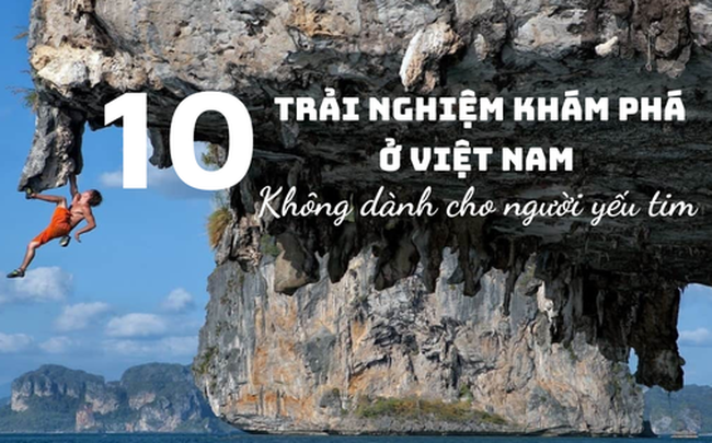 10 trải nghiệm khám phá tuyệt nhất ở Việt Nam