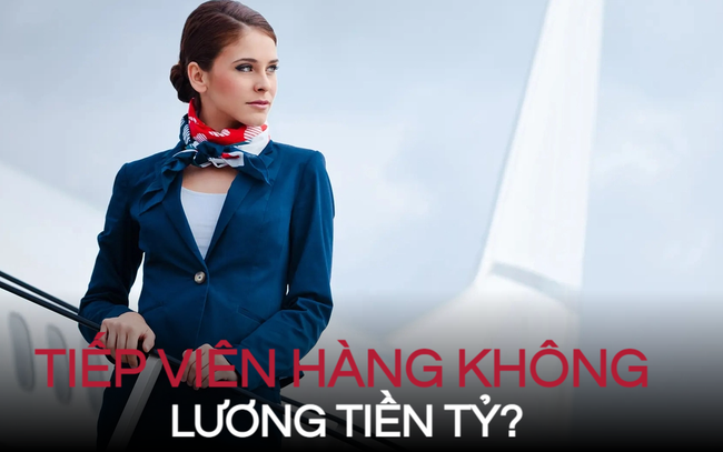 Nữ tiếp viên hàng không bật mí bí mật lương thưởng: Nhận tận 3 khoản tiền khác nhau, thu nhập 1,1 tỷ đồng/năm nhưng thi tuyển còn “khó hơn vào Harvard” Nữ tiếp viên hàng không bật mí bí mật lương thưởng: Nhận tận 3 khoản tiền khác nhau, thu nhập 1,1 tỷ đồng/năm nhưng thi tuyển còn “khó hơn vào Harvard”