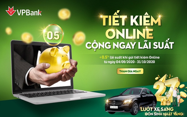 VPBank tặng thêm 0,5% lãi suất cho khách hàng gửi tiết kiệm online VPBank tặng thêm 0,5% lãi suất cho khách hàng gửi tiết kiệm online