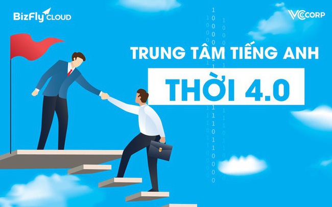 Trung tâm tiếng Anh và xu hướng "lên mây" để bứt phá thời 4.0 Trung tâm tiếng Anh và xu hướng "lên mây" để bứt phá thời 4.0