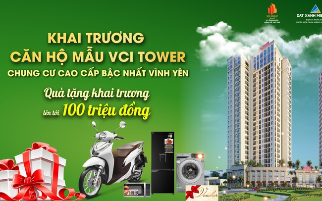 Khai trương căn hộ mẫu VCI Tower Vĩnh Yên: Sản phẩm đẳng cấp điểm sáng đầu tư Khai trương căn hộ mẫu VCI Tower Vĩnh Yên: Sản phẩm đẳng cấp điểm sáng đầu tư