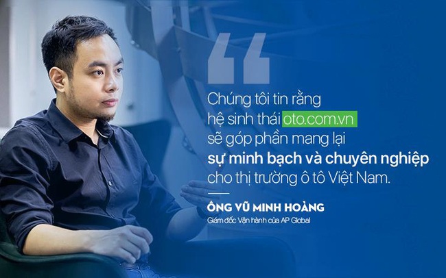 Hệ sinh thái Oto.com.vn và tham vọng thay đổi thị trường ô tô Việt Hệ sinh thái Oto.com.vn và tham vọng thay đổi thị trường ô tô Việt