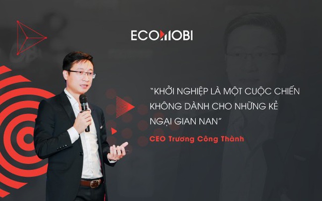 Ceo Trương Công Thành: “Khởi nghiệp là một cuộc chiến gian nan” Ceo Trương Công Thành: “Khởi nghiệp là một cuộc chiến gian nan”