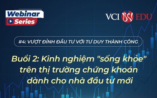 Kinh nghiệm “sống khỏe” trên thị trường chứng khoán dành cho nhà đầu tư mới Kinh nghiệm “sống khỏe” trên thị trường chứng khoán dành cho nhà đầu tư mới