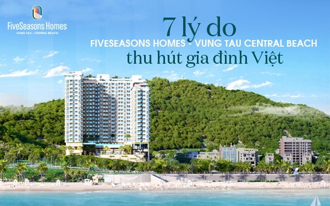 7 lý do FiveSeasons Homes - Vung Tau Central Beach thu hút gia đình Việt