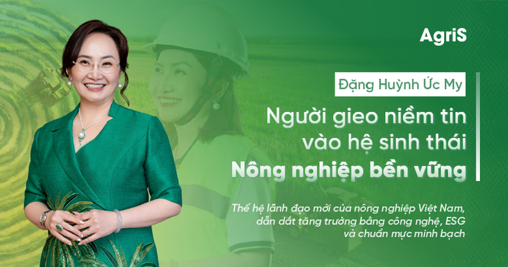 Đặng Huỳnh Ức My: Người gieo niềm tin vào hệ sinh thái nông nghiệp bền vững