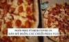 Nhiều chuỗi pizza và cánh gà lâu đời của Mỹ ‘tái sinh’ ngoạn mục nhờ Covid-19