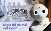 Bài viết này do robot viết với chất lượng ngang một nhà báo thực thụ đang khiến nhiều người hoảng sợ, nhưng mọi chuyện không hoàn toàn như bạn nghĩ