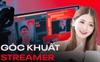 Góc khuất nghề nghiệp: 10 sự thật bất ngờ về streamer - công việc