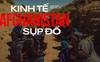 Nền kinh tế sụp đổ, hàng triệu người Afghanistan tháo chạy: Khi cuộc sống thường ngày trở thành địa ngục lạnh lẽo