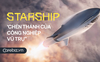 Starship - 'cực phẩm tham vọng' của Elon Musk: Tàu tên lửa mạnh nhất lịch sử, nếu thành công có thể đưa 1 triệu dân lên sao Hỏa vào năm 2050, mỗi chuyến chở 100 người