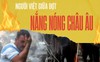Người Việt kể về đợt nắng nóng kỷ lục ở châu Âu: Quạt cháy hàng nhưng điều hòa vẫn 