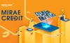 Mirae Asset Finance Việt Nam chính thức ra mắt sản phẩm Mirae Credit