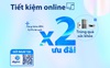 Khách hàng nhận 2 lần ưu đãi khi gửi tiết kiệm online tại Bản Việt