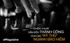 Chiến thuật dẫn đến thành công của các “kỳ thủ” ngành bảo hiểm