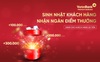 VietinBank tặng hơn 8 tỷ đồng chúc mừng sinh nhật khách hàng ưu tiên