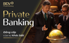 Private Banking: Đẳng cấp của sự khác biệt