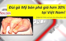 Đùi gà Mỹ bán phá giá hơn 30% tại Việt Nam?
