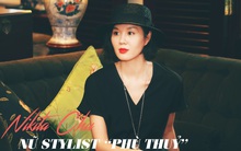 Nikita Chu: Stylist "Phù Thuỷ"