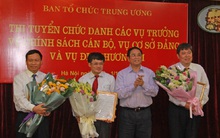 Ban Tổ chức TƯ chọn được 3 vụ trưởng qua thi tuyển