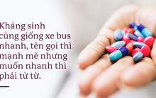 Kháng sinh là con dao 2 lưỡi, 5 sai lầm khi dùng kháng sinh khiến bạn trả bằng mạng sống