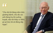 7 nguyên tắc sống để đời của cố Thủ tướng Singapore Lý Quang Diệu: Tôi chọn làm một lãnh đạo được nể sợ