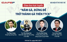 Giao lưu trực tuyến: “NĂM GÀ, ĐỪNG ĐỂ TRỞ THÀNH GÀ TRÊN TTCK”