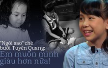 Cô bé Bống bán "chè bưởi" Tuyên Quang: Tự lập tài chính từ lớp 2, 10 tuổi đã sắm iPhone, laptop!