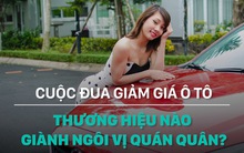 Cuộc đua giảm giá ô tô: Thương hiệu nào giành ngôi vị quán quân?