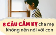 8 câu cha mẹ hãy nhớ đừng bao giờ nói với con